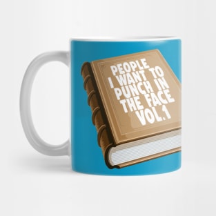 People I Want To Punch In The Face - Vol.1 / Funny Book Tee Mug